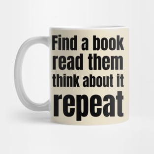 Find a book, read it, think, repeat Mug